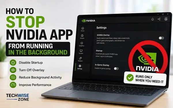 How to Stop NVIDIA App From Running in the Background