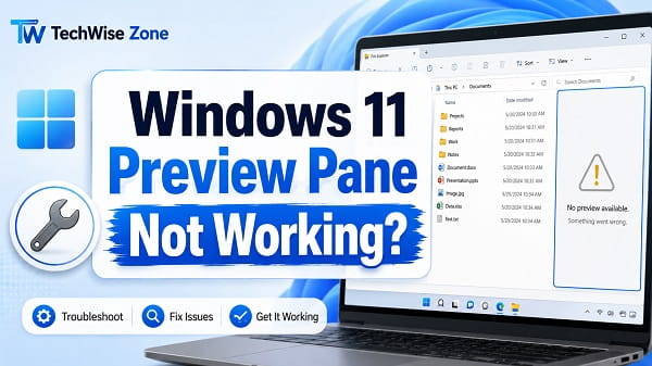 Windows 11 Preview Pane Not Working? 12 Fixes Windows 11 Preview Pane Not Working?