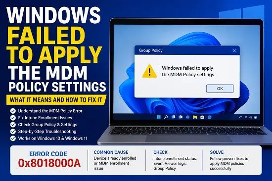 How to Fix Windows Failed to Apply MDM Policy Settings Windows failed to apply the MDM Policy settings error on Windows