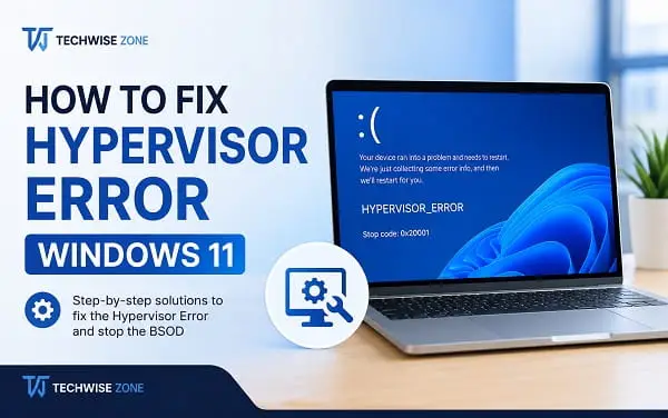 how to fix Hypervisor Error in Windows 11 with practical solutions